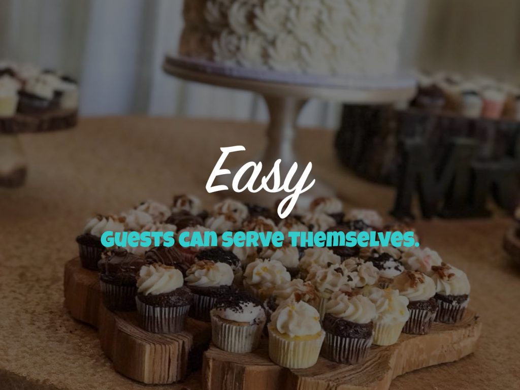 Easy, guests can serve themselves